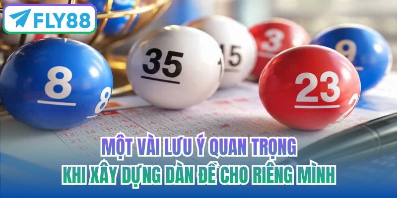 Một vài lưu ý quan trọng khi xây dựng dàn đề cho riêng mình